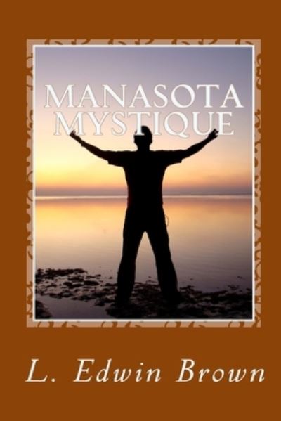 Cover for L Edwin Brown · Manasota Mystique (Paperback Book) (2016)