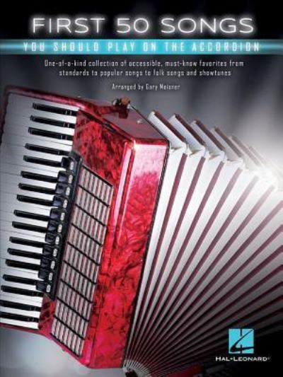 Cover for Gary Meisner · First 50 Songs You Should Play on the Accordion (Book) (2018)