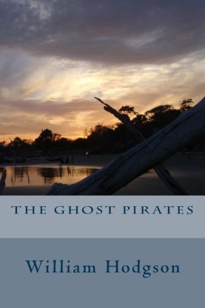 Cover for William Hope Hodgson · The Ghost Pirates (Pocketbok) (2016)