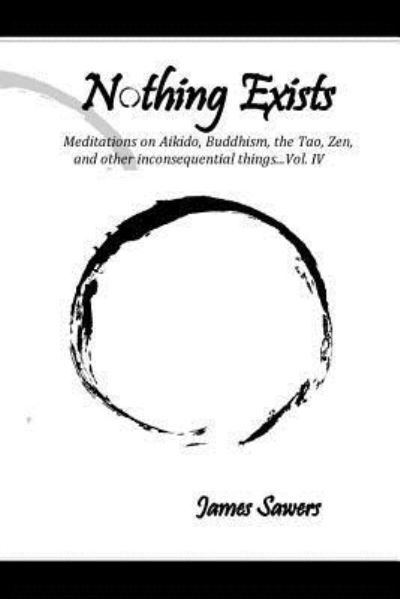 Nothing Exists - James Sawers - Książki - Createspace Independent Publishing Platf - 9781542719094 - 27 stycznia 2017