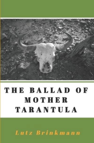 Cover for Lutz Brinkmann · The Ballad of Mother Tarantula (Paperback Book) (2017)