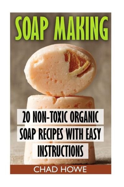 Chad Howe · Soap Making (Paperback Book) (2017)