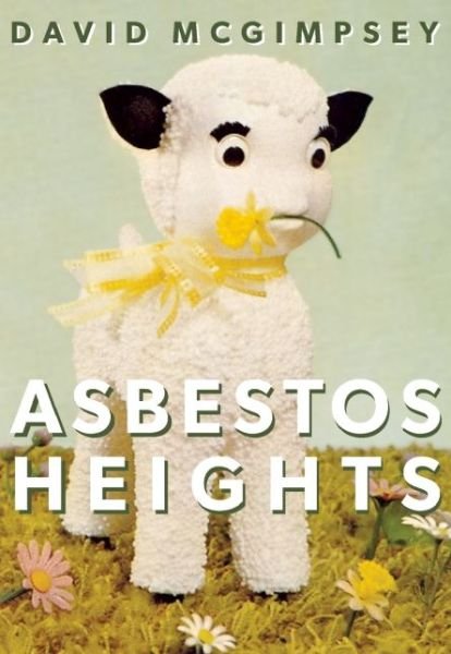 Cover for David McGimpsey · Asbestos Heights (Paperback Bog) (2015)
