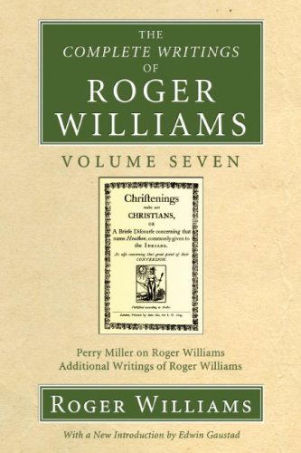 The Complete Writings of Roger Williams, Volume 7: Perry Miller on Roger Williams, Additional Writings of Roger Williams - Roger Williams - Książki - Wipf & Stock Pub - 9781556356094 - 1 maja 2007