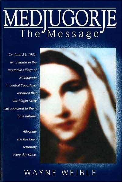 Cover for Wayne Weible · Medjugorje the Message (Paperback Book) [English And English edition] (1989)