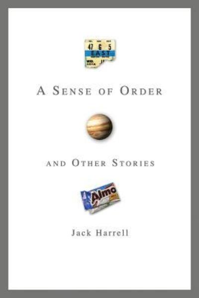 Cover for Jack Harrell · A Sense of Order and Other Stories (Hardcover Book) (2010)