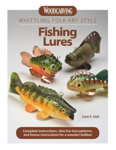 Cover for Lora S. Irish · Whittling Folk-Art Style Fishing Lures (Book) (2011)