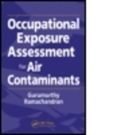 Cover for Gurumurthy Ramachandran · Occupational Exposure Assessment for Air Contaminants (Hardcover Book) (2005)