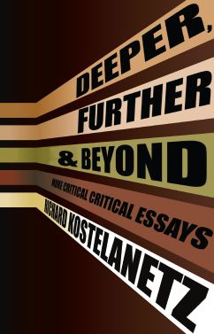 Cover for Richard Kostelanetz · Deeper, Further &amp; Beyond (Paperback Book) (2017)