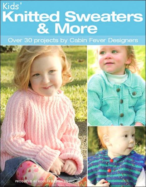 Cover for Kooler Design Studio · Kids' Knitted Sweaters &amp; More (Paperback Book) (2006)