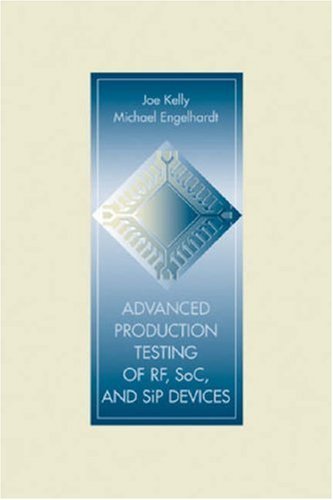 Cover for Joe Kelly · Advanced Production Testing of RF, SoC, and SiP Devices (Gebundenes Buch) [Unabridged edition] (2007)
