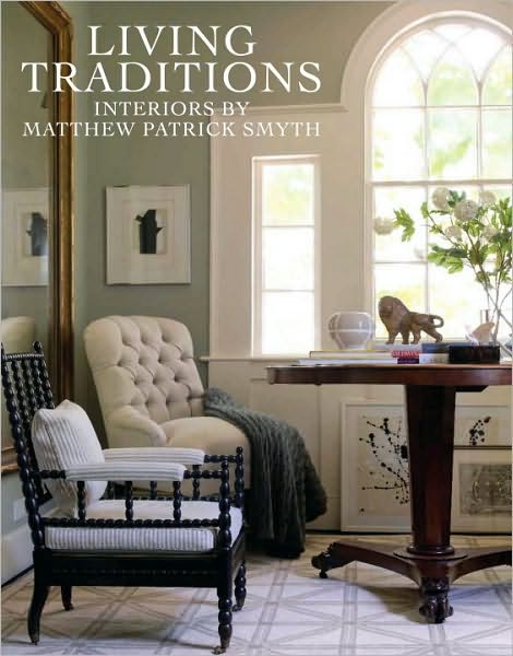 Cover for Matthew Patrick Smyth · Living Traditions: Interiors by Matthew Patrick Smyth (Hardcover Book) (2011)