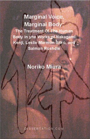 Cover for Noriko Miura · Marginal Voice, Marginal Body: the Treatment of the Human Body in Yhe Works of Nakagami Kenji, Leslie Marmon Silko, and Salman Rushdie (Paperback Bog) (2000)