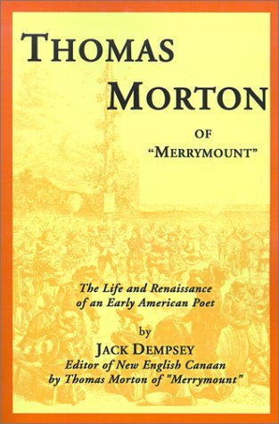 Cover for Jack Dempsey · Thomas Morton of &quot;Merrymount&quot;: the Life and Renaissance of an Early American Poet (Paperback Book) (2000)