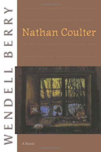 Nathan Coulter: A Novel - Wendell Berry - Livres - Counterpoint - 9781582434094 - 1 mai 2008