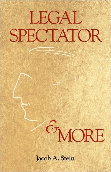 Cover for Jacob A. Stein · Legal Spectator &amp; More (Paperback Book) (2007)