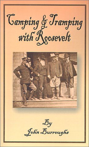 Camping & Tramping with Roosevelt - John Burroughs - Książki - Fredonia Books (NL) - 9781589633094 - 1 czerwca 2001