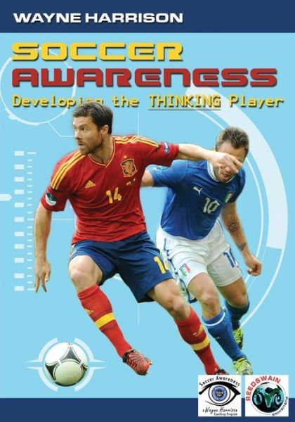 Soccer Awareness: Developing the Thinking Player - Wayne Harrison - Kirjat - Reedswain - 9781591641094 - maanantai 16. heinäkuuta 2012