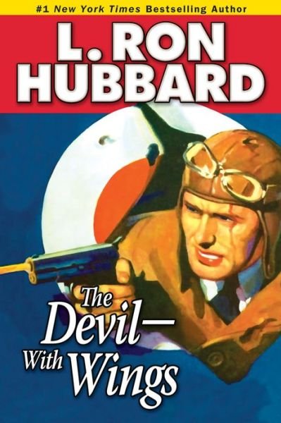 Cover for L. Ron Hubbard · The Devil-With Wings: An Epic Tale of Fighter Aircraft and British Spy-Craft in War-Torn China (Paperback Book) (2013)