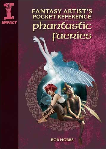 Cover for Bob Hobbs · Fantasy Artist's Pocket Reference Phantastic Fairies: Draw, Paint and Create 100 Faerie Beings (Paperback Book) (2008)