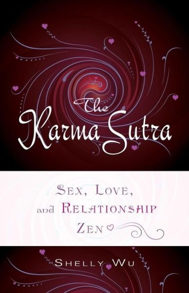 Cover for Shelly Wu · Karma Sutra: Sex, Love, and Relationship ZEN (Paperback Book) (2008)