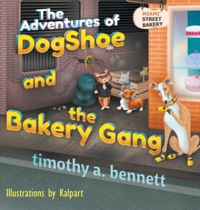 Cover for Timothy A. Bennett · Adventures of DogShoe and the Bakery Gang (Buch) (2023)