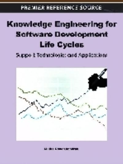 Knowledge Engineering for Software Development Life Cycles: Support Technologies and Applications - Muthu Ramachandran - Bücher - IGI Global - 9781609605094 - 15. Mai 2011