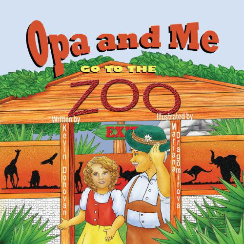 Cover for Kevin M. Donovan · Opa and Me Go to the Zoo (Taschenbuch) (2013)