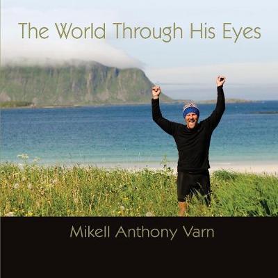 Cover for Mikell Anthony Varn · The World Through His Eyes (Paperback Book) (2017)