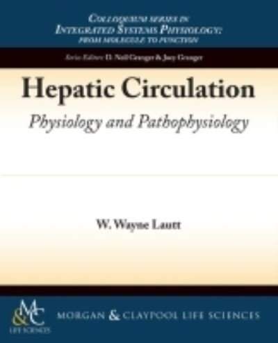 Cover for W. Wayne Lautt · Hepatic Circulation - Colloquium Series on Integrated Systems Physiology (Paperback Book) (2009)