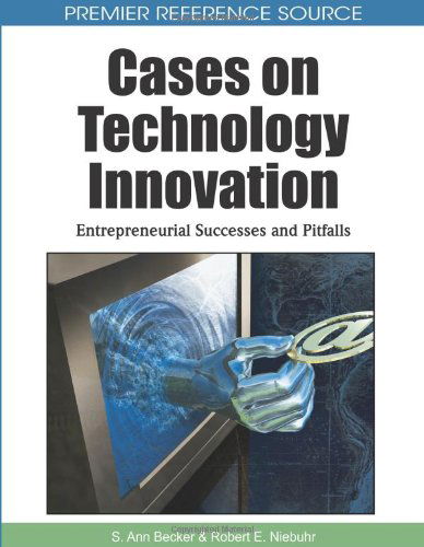 Cover for S. Ann Becker · Cases on Technology Innovation: Entrepreneurial Successes and Pitfalls (Premier Reference Source) (Innbunden bok) [First edition] (2010)