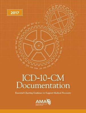 Cover for American Medical Association · ICD-10-CM Documentation: Essential Charting Guidance to Support Medical Necessity (Paperback Book) (2016)