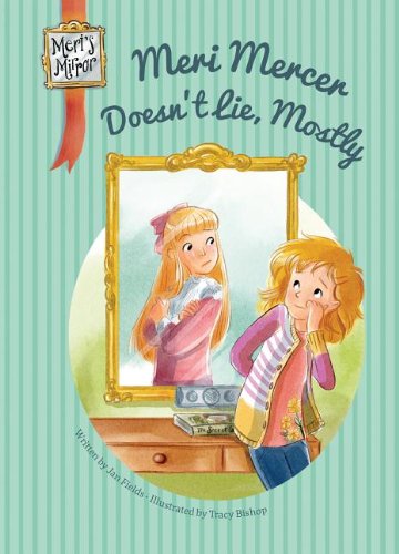 Meri Mercer Doesn't Lie, Mostly (Meri's Mirror) - Jan Fields - Books - Magic Wagon - 9781624020094 - 2014