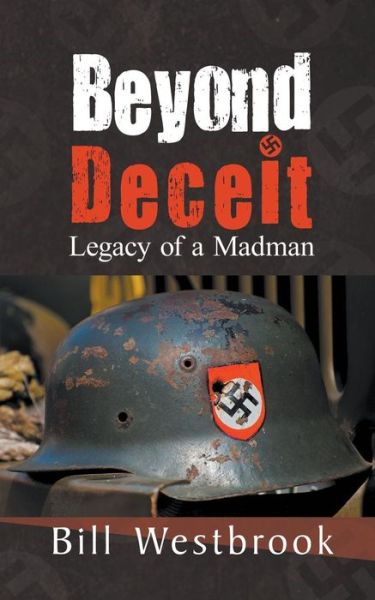 Cover for Bill Westbrook · Beyond Deceit: Legacy of a Madman (Paperback Book) (2013)