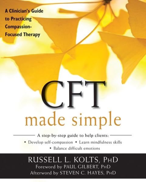 Cover for Russell Kolts · CFT Made Simple: A Clinician's Guide to Practicing Compassion-Focused Therapy - The New Harbinger Made Simple Series (Paperback Bog) (2016)