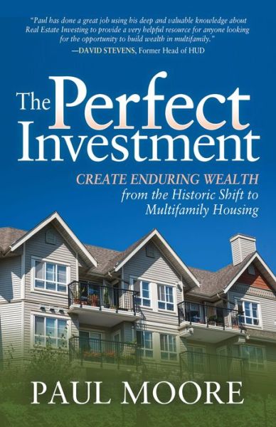 Cover for Paul Moore · The Perfect Investment: Create Enduring Wealth from the Historic Shift to Multifamily Housing (Paperback Book) (2026)