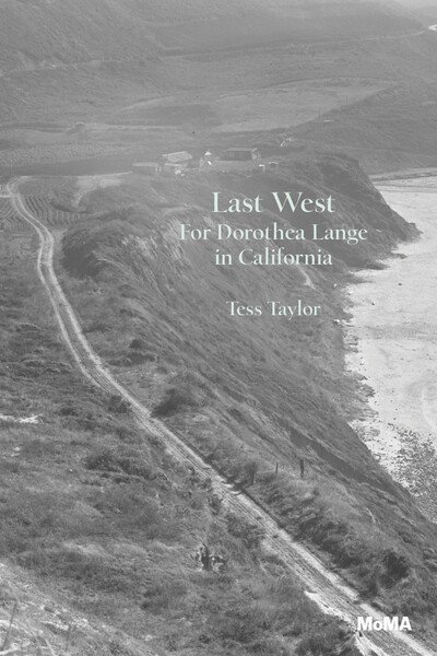 Cover for Tess Taylor · Last West: Roadsongs for Dorothea Lange (Paperback Book) (2020)