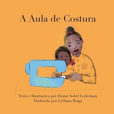 Cover for Deana Sobel Lederman · A Aula de Costura - Rainbows, Masks, and Ice Cream (Paperback Bog) [Portuguese edition] (2020)