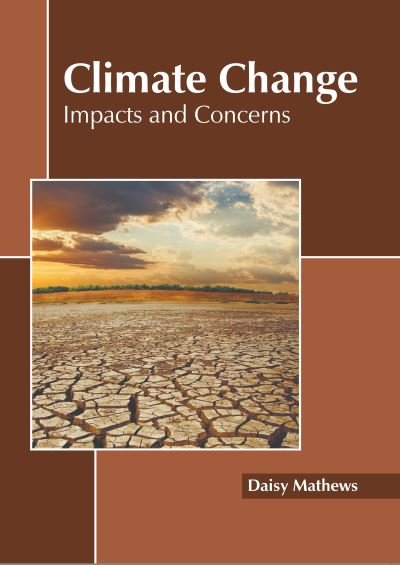 Cover for Daisy Mathews · Climate Change: Impacts and Concerns (Hardcover Book) (2022)