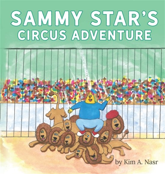 Cover for Kim A Nasr · Sammy Star's Circus Adventure (Hardcover Book) (2019)
