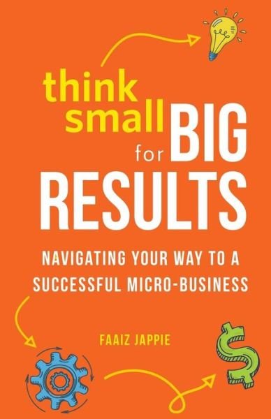 Cover for Faaiz Jappie · Think Small for Big Results (Paperback Book) (2018)