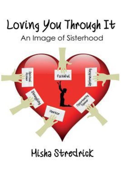 Cover for Misha Stredrick · Loving You Through It : An Image of Sisterhood (Paperback Book) (2018)