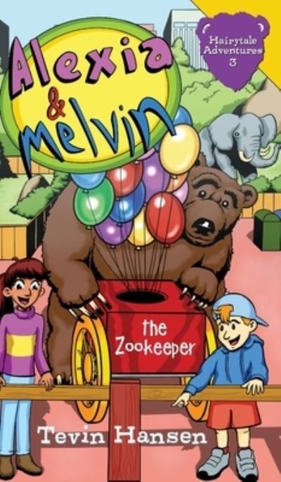 Cover for Tevin Hansen · Alexia &amp; Melvin: The Zookeeper - Hairytale Adventures (Innbunden bok) (2020)