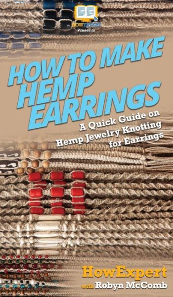 Cover for Howexpert · How to Make Hemp Earrings (Hardcover Book) (2020)