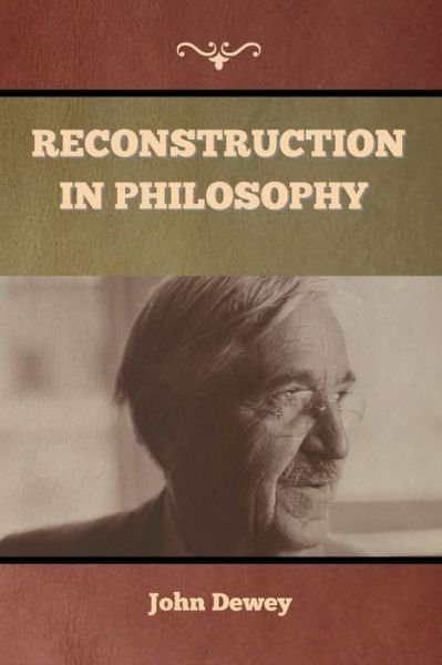 Cover for John Dewey · Reconstruction in Philosophy (Paperback Book) (2020)