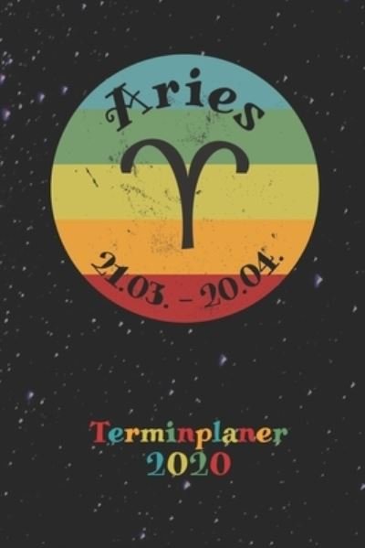 Cover for Zodiac Fanatic · 2020 Terminplaner - Sternzeichen Aries Widder (Taschenbuch) (2019)