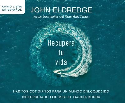 Cover for John Eldredge · Recupera Tu Vida (Get Your Life Back) (CD) (2020)