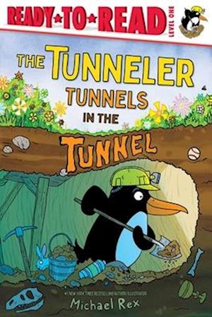 Cover for Michael Rex · The Tunneler Tunnels In The Tunnel: Ready-To-Read Level 1 (Book) (2025)