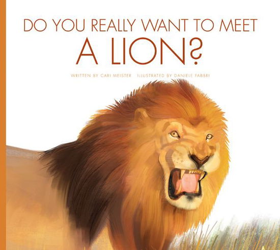 Cover for Cari Meister · Do You Really Want to Meet a Lion? (Paperback Book) (2015)