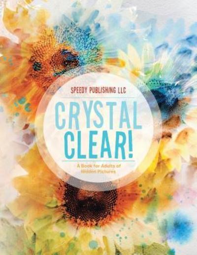 Cover for Jupiter Kids · Crystal Clear! A Book for Adults of Hidden Pictures (Paperback Book) (2017)